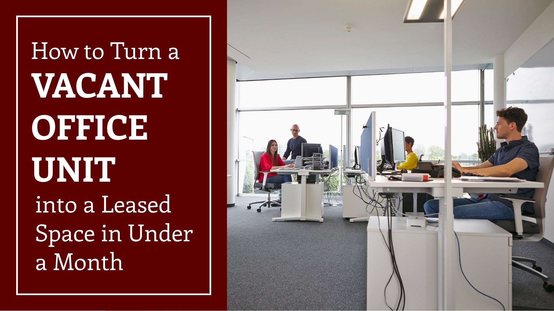 How to Turn a Vacant Office Unit into a Leased Space in Under a Month